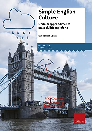Simple English Culture. Unità Di Apprendimento Sulla Civiltà Anglofona