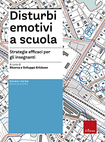 Disturbi Emotivi A Scuola. Strategie Efficaci Per Gli Insegnanti. Con Contenuto Digitale Per Download E Accesso On Line