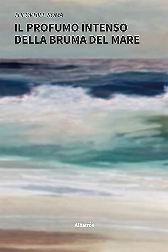 Il Profumo Intenso Della Bruma Del Mare