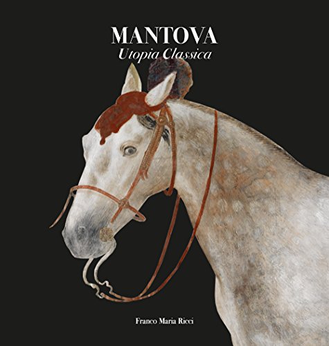 Mantova. Utopia Classica. Ediz. Illustrata