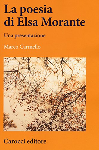 La Poesia Di Elsa Morante. Una Presentazione