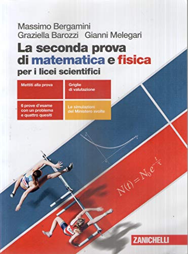 La Seconda Prova Di Matematica E Fisica Per I Licei Scientifici