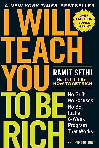 I Will Teach You To Be Rich: No Guilt. No Excuses. No Bs. Just A 6-Week Program That Works.