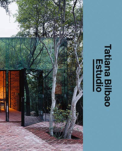 Tatiana Bilbao Estudio: The Architect'S Studio