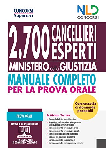 Concorso Cancellieri Esperti 2020: Manuale Completo Per La Prova Orale Per Il Concorso 2700 Cancellieri Ministero Della Giustizia. Con Raccolta Di Dom