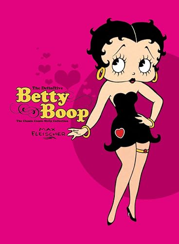 The Definitive Betty Boop: The Classic Comic Strip Collection
