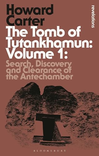 The Tomb Of Tutankhamun: Search, Discovery And Clearance Of The Antechamber: Discovered By The Late Earl Of Carnarvon And Howard Carter (1)
