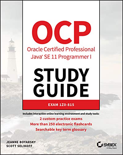 Ocp Oracle Certified Professional Java Se 11 Programmer I Study Guide: Exam 1Z0-815