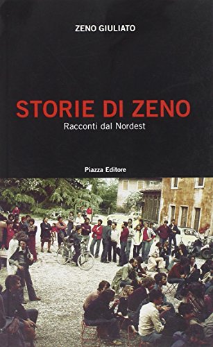Storie Di Zeno. Racconti Dal Nordest