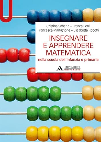 Insegnare E Apprendere Matematica Nella Scuola Dell'Infanzia E Primaria