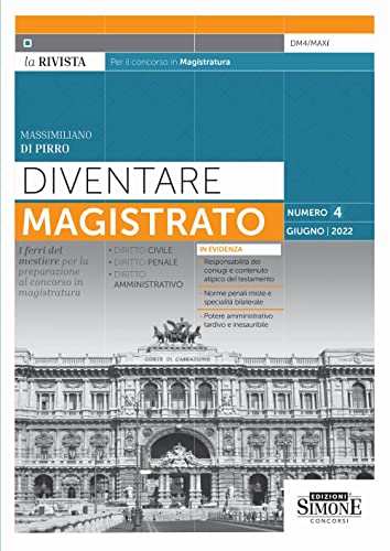 Diventare Magistrato. La Rivista Per Il Concorso In Magistratura. I Ferri Del Mestiere Per La Preparazione Al Concorso In Magistratura (2022) (Vol. 4)