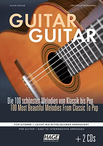 Guitar Guitar: Die 100 Schönsten Melodien Von Klassik Bis Pop. Für Gitarre - Leicht Bis Mittelschwer Arrangiert