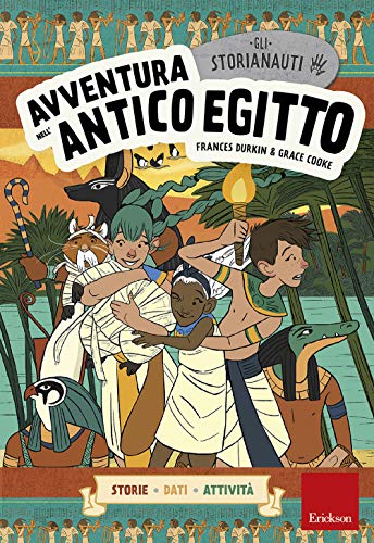 Avventura Nell'Antico Egitto. Gli Storianauti