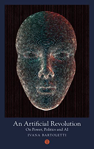 An Artificial Revolution: On Power, Politics And Ai: 3