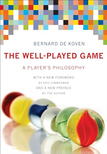 The Well-Played Game: A Player'S Philosophy