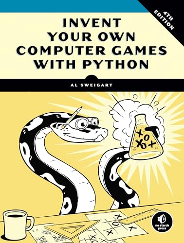 Invent Your Own Computer Games With Python, 4Th Edition
