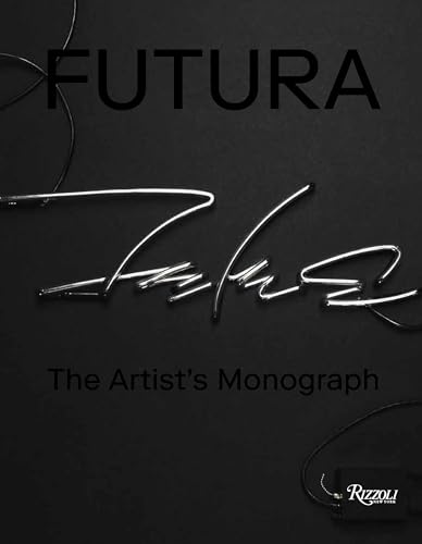 Futura: The Artist'S Monograph