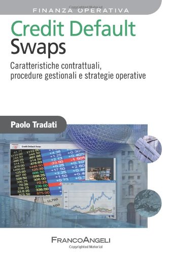 Credit Default Swaps. Caratteristiche Contrattuali, Procedure Gestionali E Strategie Operative