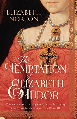 The Temptation Of Elizabeth Tudor