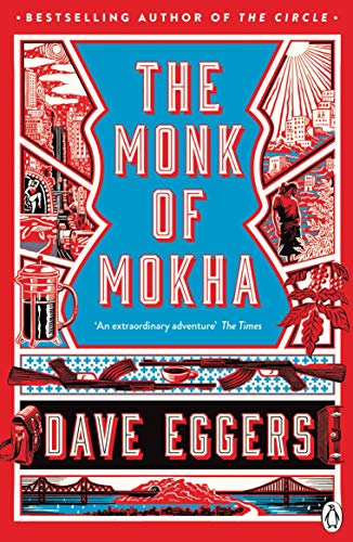 The Monk Of Mokha: Dave Eggers
