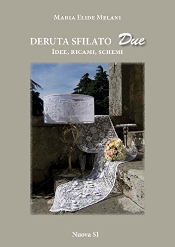 Deruta Sfilato Due. Idee, Ricami, Schemi