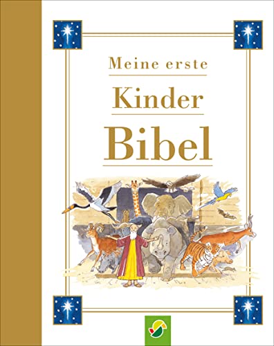 Meine Erste Kinderbibel: Ein Bunt Illustrierter Begleiter Mit Kindgerechten Ersten Bibelgeschichten (Schönes Geschenk Für Taufe, Kommunion Oder Einsch