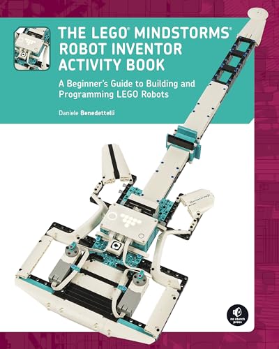 The Lego Mindstorms Robot Inventor Activity Book: A Beginner'S Guide To Building And Programming Lego Robots