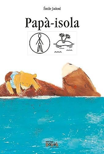 Papà-Isola. Ediz. Caa