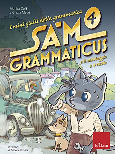 I Mini Gialli Della Grammatica. Sam Grammaticus E Il Sabotaggio A 4 Ruote (Vol. 4)