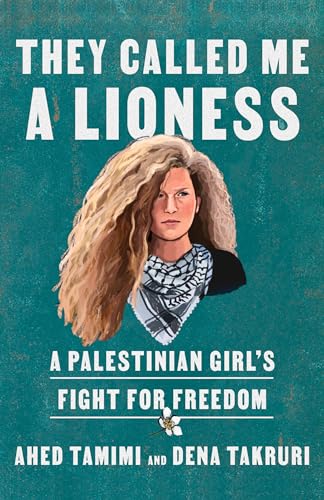 They Called Me A Lioness: A Palestinian Girl'S Fight For Freedom