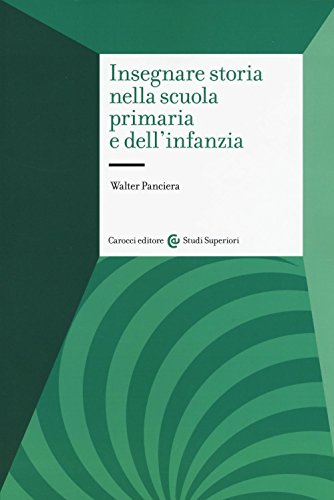 Insegnare Storia Nella Scuola Primaria E Dell'Infanzia