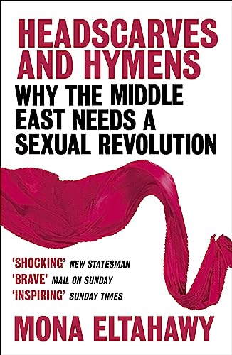 Headscarves And Hymens: Why The Middle East Needs A Sexual Revolution