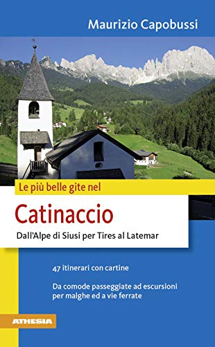 Le Più Belle Gite A Tires Al Catinaccio Dallo Scillar A Tires Verso Latenar