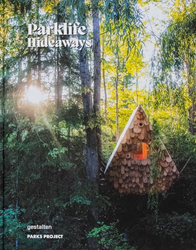 Parklife Hideaways: Cottages And Cabins In North American Parklands