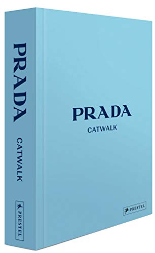 Prada Catwalk - Die Kollektionen: Prachtband Mit Über 1300 Fotos, Leinenbezug, Prägung Und Vier Lesebändchen