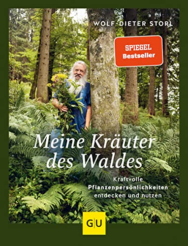 Meine Kräuter Des Waldes: Kraftvolle Pflanzenpersönlichkeiten Entdecken Und Nutzen