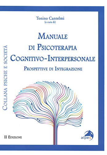 Manuale Di Psicoterapia Cognitivo-Interpersonale. Prospettive Di Integrazione