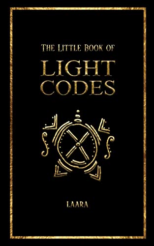 The Little Book Of Light Codes: Healing Symbols For Life Transformation