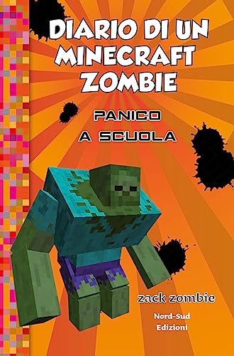 Diario Di Un Minecraft Zombie. Panico A Scuola (Vol. 5)