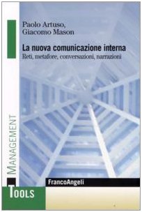 La Nuova Comunicazione Interna. Reti, Metafore, Conversazioni, Narrazioni