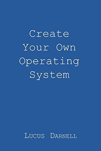 Create Your Own Operating System