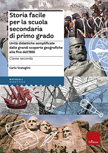 Storia Facile Per La Scuola Secondaria Di Primo Grado. Unità Didattiche Semplificate Dalle Grandi Scoperte Geografiche Alla Fine Dell'800. Per La 2ª C
