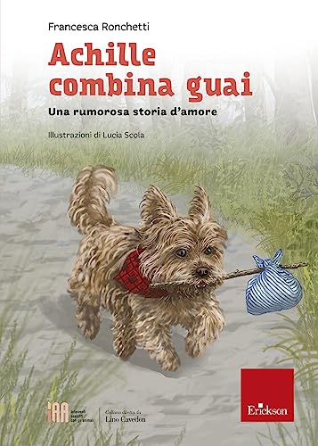 Achille Combina Guai. Una Rumorosa Storia D'Amore