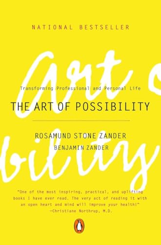 The Art Of Possibility: Transforming Professional And Personal Life