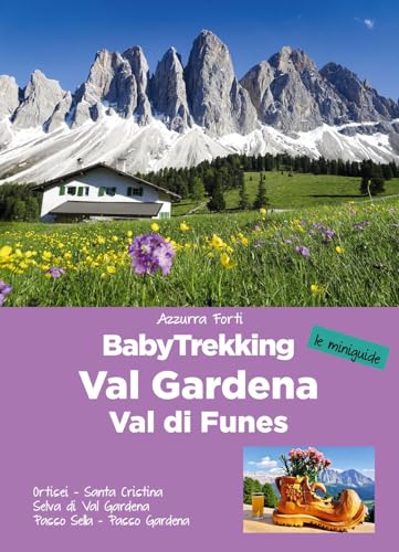 Babytrekking In Val Gardena E Val Di Funes. Ortisei. Santa Cristina Selva Di Val Gardena Passo Sella. Passo Gardena