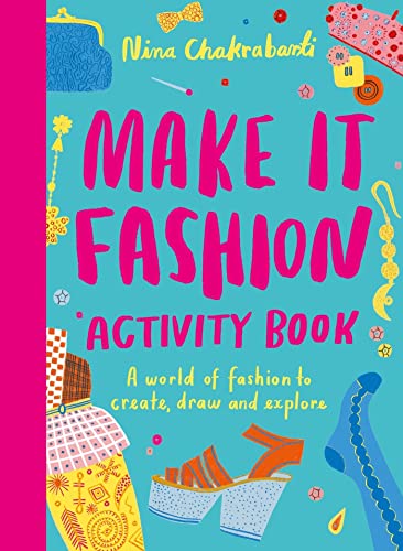 Make It Fashion Activity Book: A World Of Fashion To Create, Draw And Explore