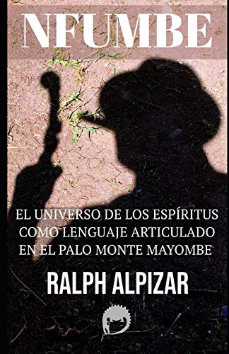 Nfumbe: El Universo De Los Espíritus Como Lenguaje Articulado