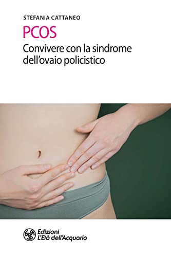 Pcos. Convivere Con La Sindrome Dell'Ovaio Policistico