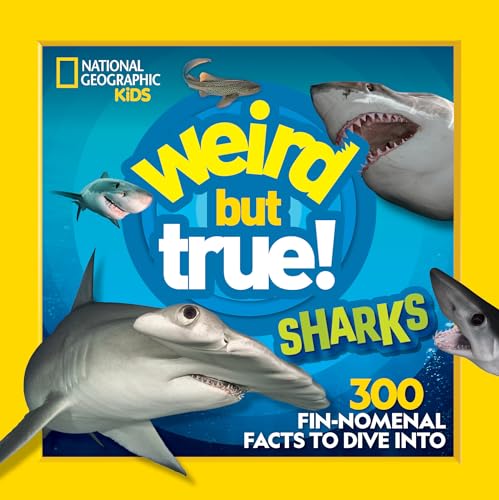 Weird But True Sharks: 300 Fin-Nomenal Facts To Dive Into