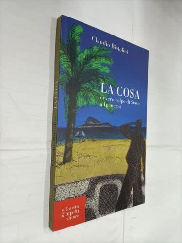 La Cosa Ovvero Colpo Di Stato A Ipanema